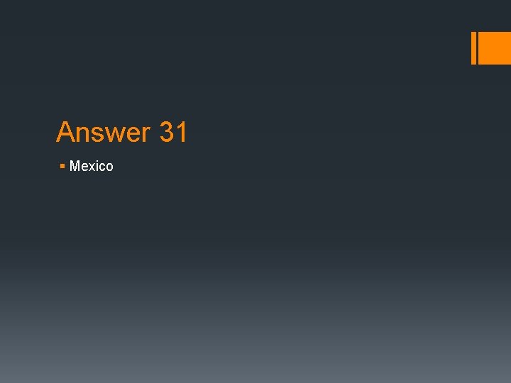 Answer 31 § Mexico 