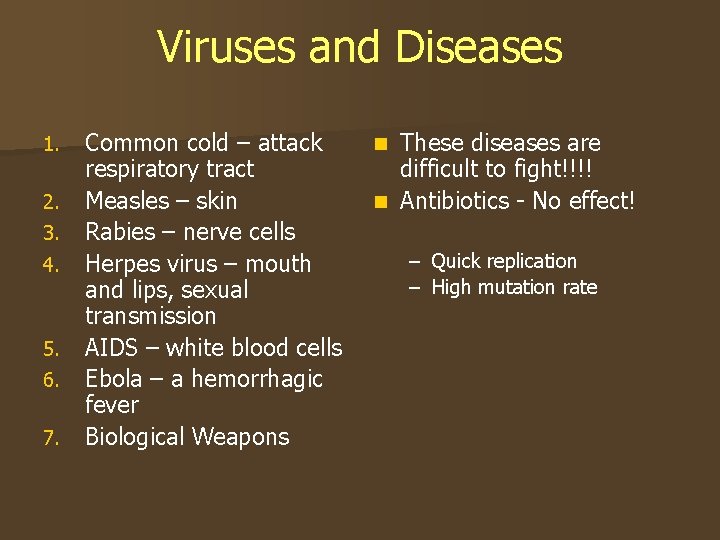 Viruses and Diseases 1. 2. 3. 4. 5. 6. 7. Common cold – attack