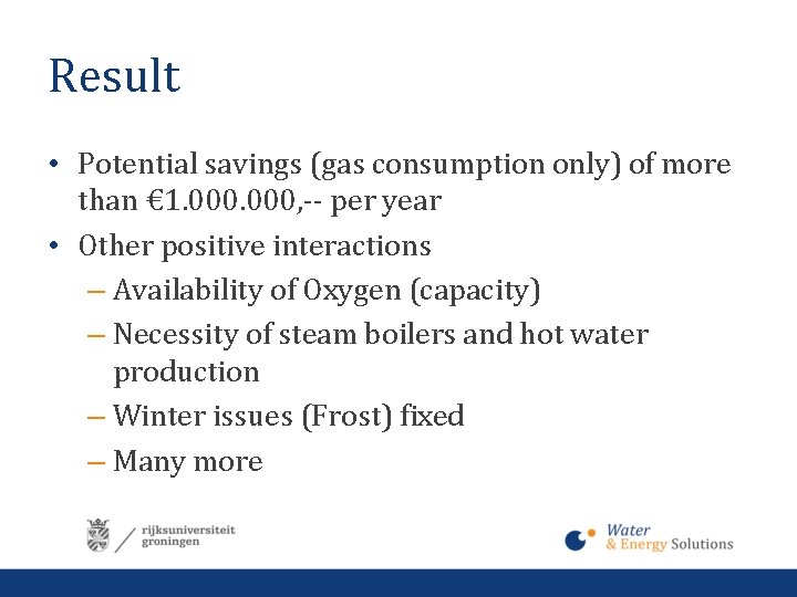 Result • Potential savings (gas consumption only) of more than € 1. 000, --