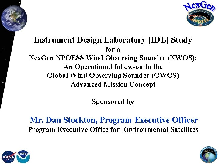 Instrument Design Laboratory [IDL] Study for a Nex. Gen NPOESS Wind Observing Sounder (NWOS):