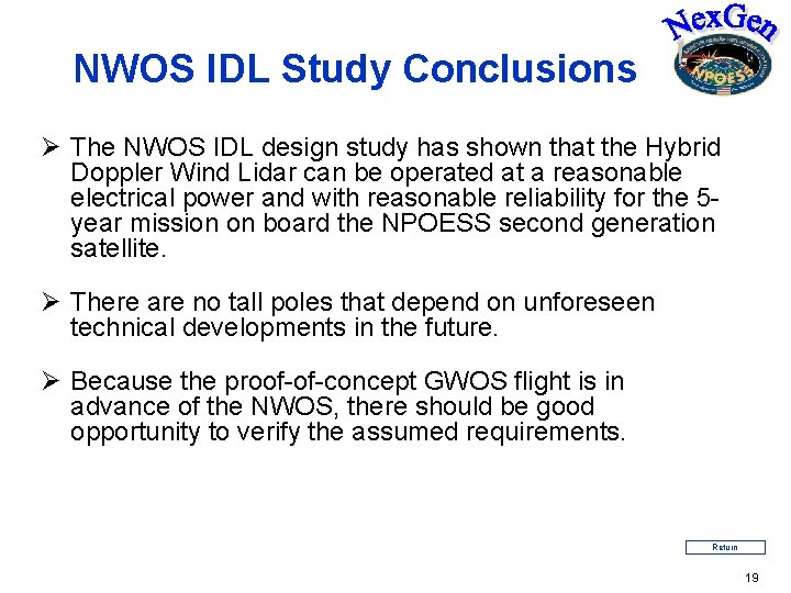 NWOS IDL Study Conclusions Ø The NWOS IDL design study has shown that the
