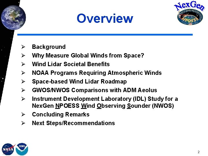 Overview Ø Ø Ø Ø Ø Background Why Measure Global Winds from Space? Wind