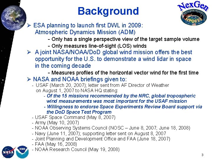  Background Ø ESA planning to launch first DWL in 2009: Atmospheric Dynamics Mission