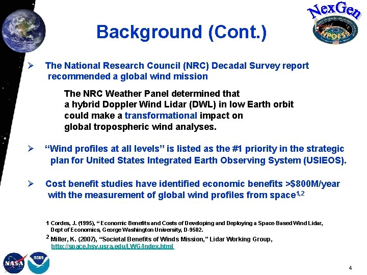 Background (Cont. ) Ø The National Research Council (NRC) Decadal Survey report recommended a