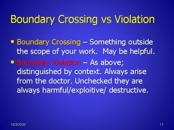 Boundary Crossing vs Violation • Boundary Crossing – Something outside the scope of your