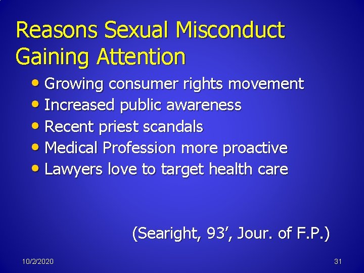 Reasons Sexual Misconduct Gaining Attention • Growing consumer rights movement • Increased public awareness