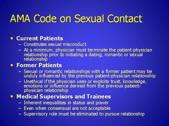 AMA Code on Sexual Contact • Current Patients – Constitutes sexual misconduct – At