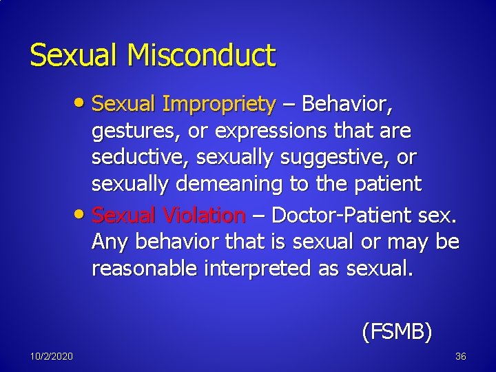 Sexual Misconduct • Sexual Impropriety – Behavior, gestures, or expressions that are seductive, sexually