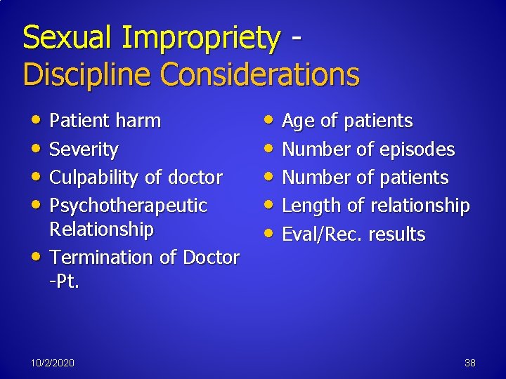 Sexual Impropriety Discipline Considerations • Patient harm • Severity • Culpability of doctor •