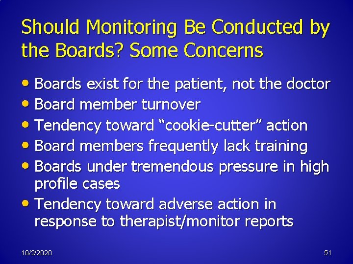 Should Monitoring Be Conducted by the Boards? Some Concerns • Boards exist for the