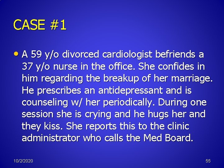 CASE #1 • A 59 y/o divorced cardiologist befriends a 37 y/o nurse in