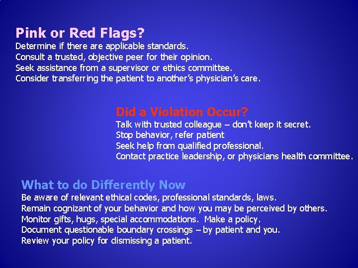 Pink or Red Flags? Determine if there applicable standards. Consult a trusted, objective peer