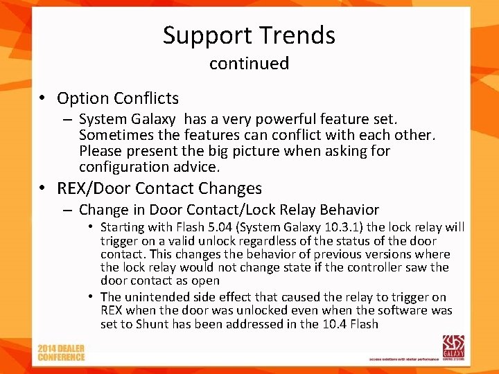 Support Trends continued • Option Conflicts – System Galaxy has a very powerful feature