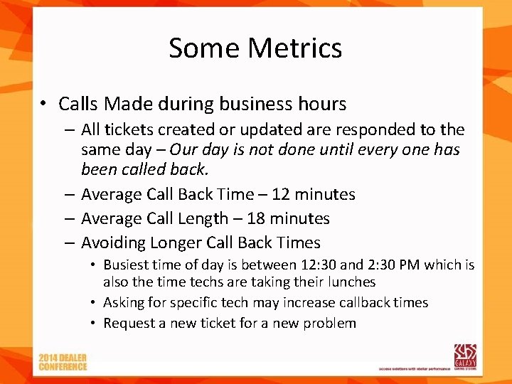 Some Metrics • Calls Made during business hours – All tickets created or updated