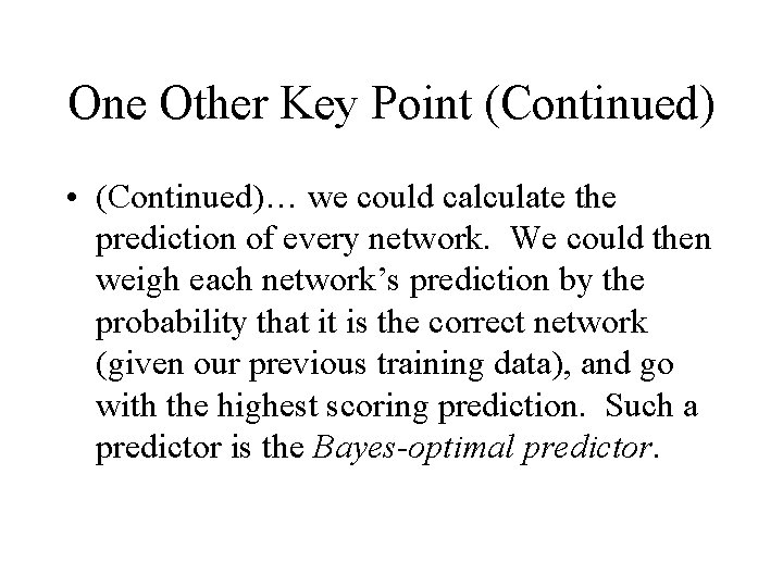 One Other Key Point (Continued) • (Continued)… we could calculate the prediction of every