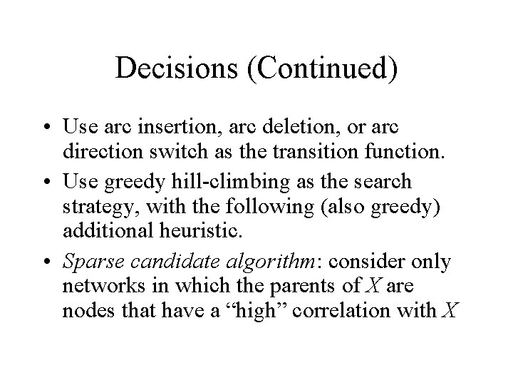 Decisions (Continued) • Use arc insertion, arc deletion, or arc direction switch as the