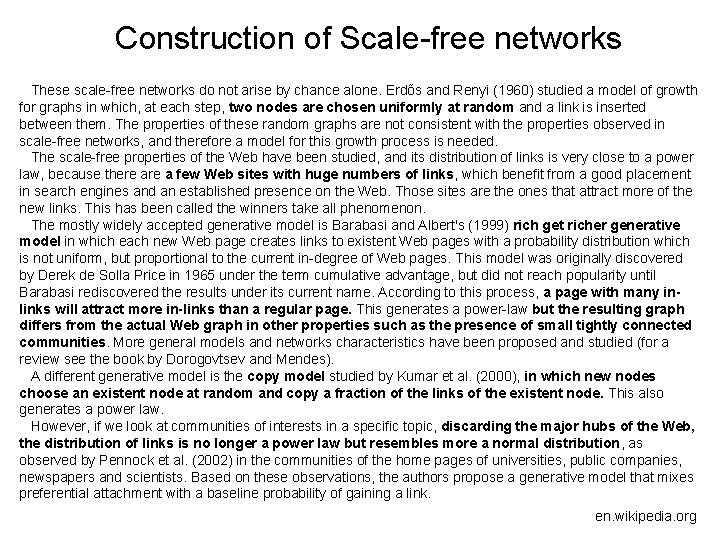 Construction of Scale-free networks These scale-free networks do not arise by chance alone. Erdős
