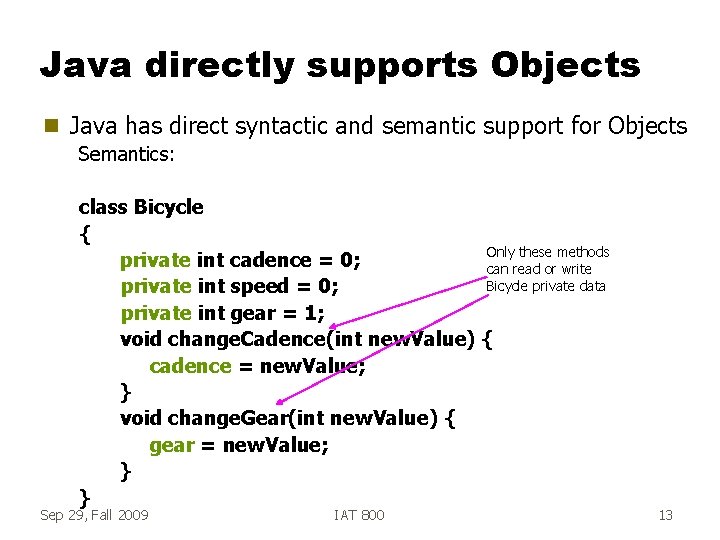 Java directly supports Objects g Java has direct syntactic and semantic support for Objects