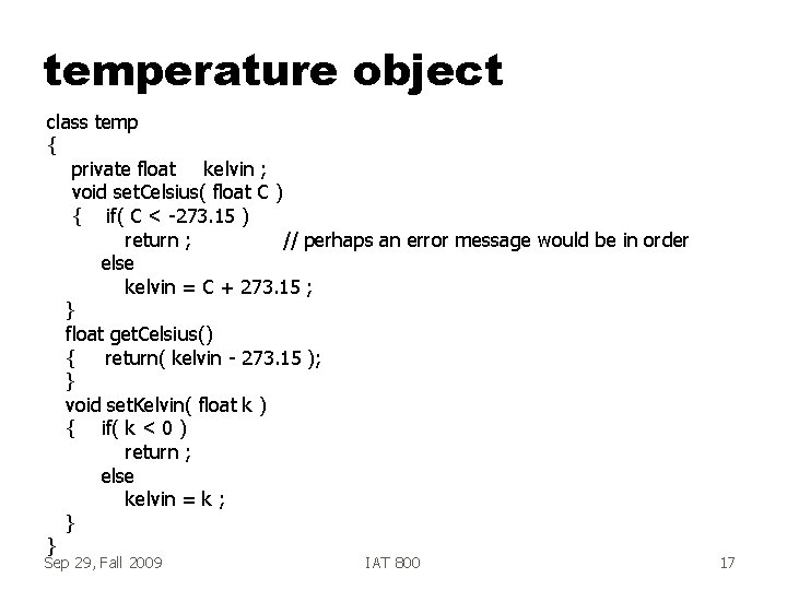 temperature object class temp { private float kelvin ; void set. Celsius( float C