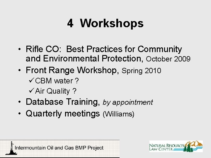 4 Workshops • Rifle CO: Best Practices for Community and Environmental Protection, October 2009