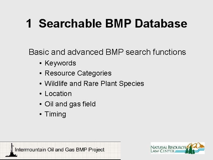 1 Searchable BMP Database Basic and advanced BMP search functions • • • Keywords