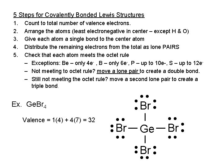 5 Steps for Covalently Bonded Lewis Structures 1. 2. 3. 4. 5. Count to