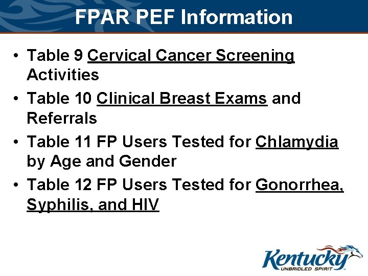 FPAR PEF Information • Table 9 Cervical Cancer Screening Activities • Table 10 Clinical