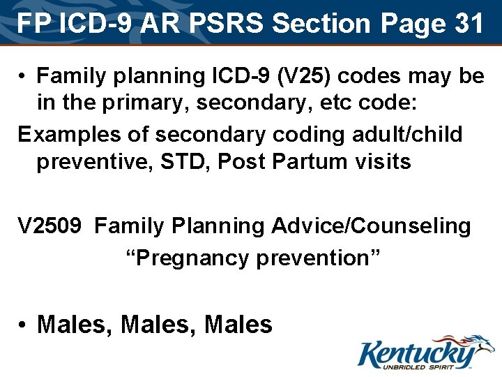 FP ICD-9 AR PSRS Section Page 31 • Family planning ICD-9 (V 25) codes