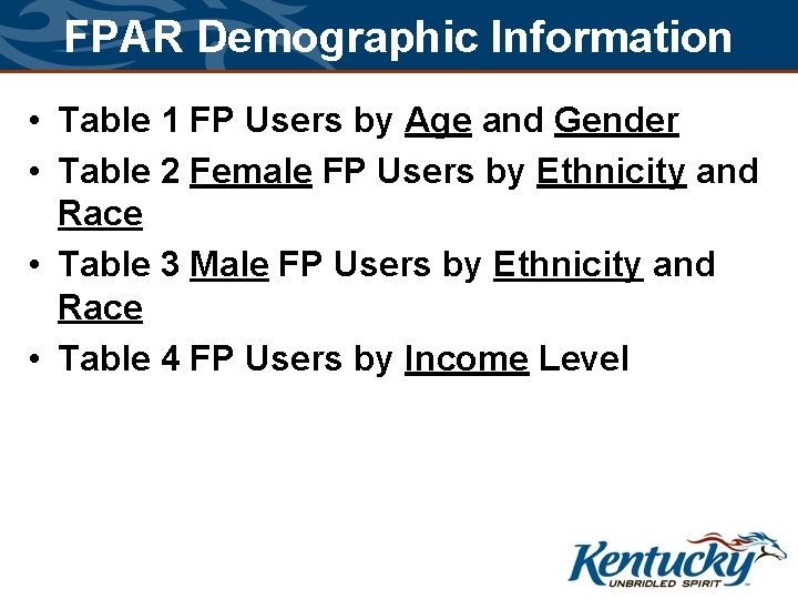 FPAR Demographic Information • Table 1 FP Users by Age and Gender • Table