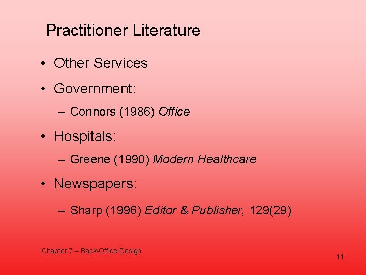 Practitioner Literature • Other Services • Government: – Connors (1986) Office • Hospitals: –