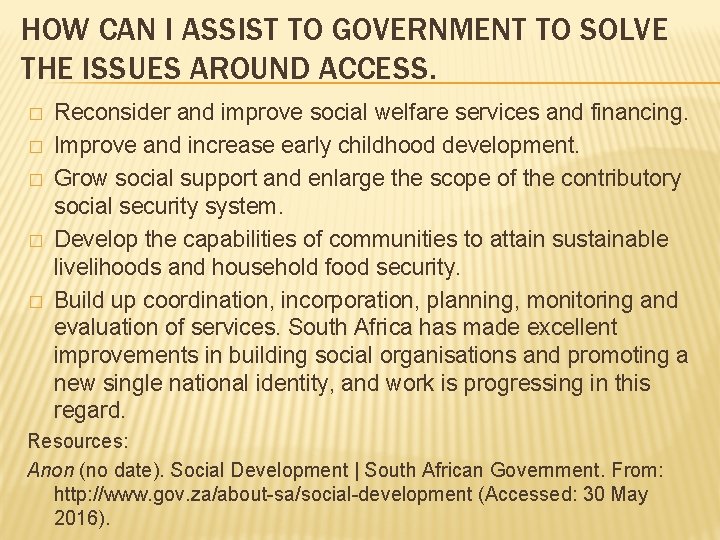 HOW CAN I ASSIST TO GOVERNMENT TO SOLVE THE ISSUES AROUND ACCESS. � �