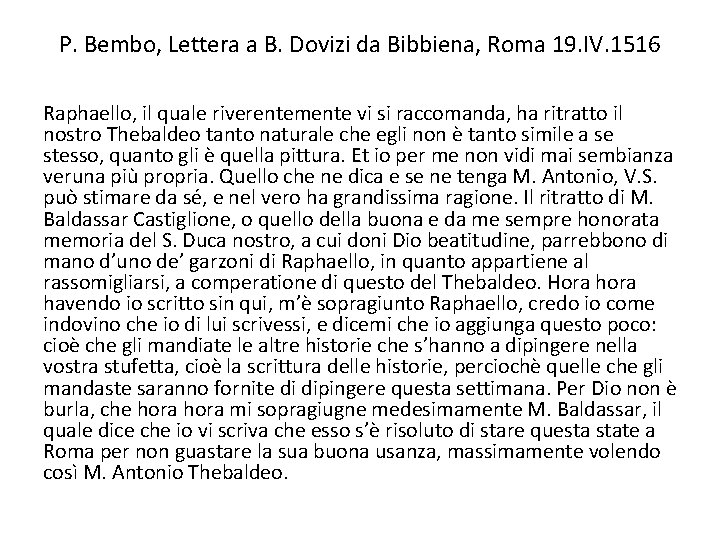 P. Bembo, Lettera a B. Dovizi da Bibbiena, Roma 19. IV. 1516 Raphaello, il
