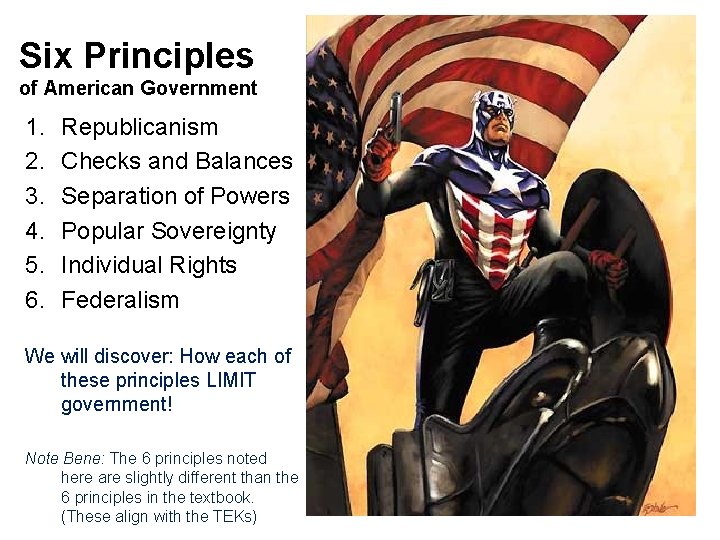 Six Principles of American Government 1. 2. 3. 4. 5. 6. Republicanism Checks and