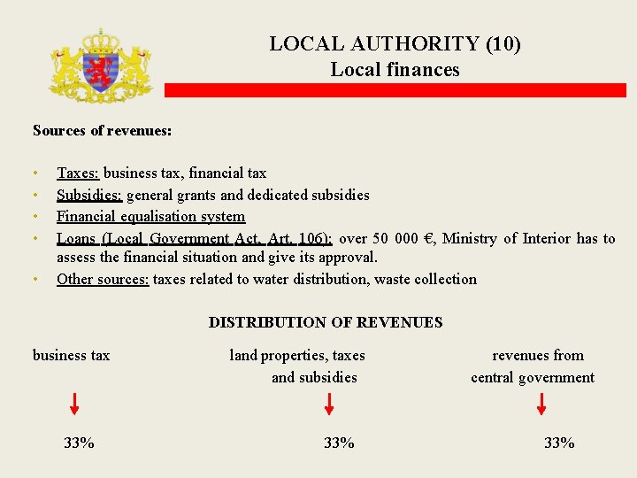 LOCAL AUTHORITY (10) Local finances Sources of revenues: • • • Taxes: business tax,