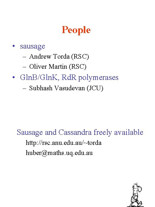 People • sausage – Andrew Torda (RSC) – Oliver Martin (RSC) • Gln. B/Gln.