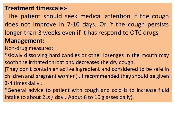 Treatment timescale: The patient should seek medical attention if the cough does not improve