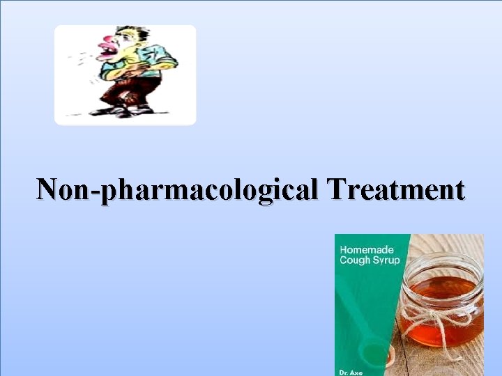 Non-pharmacological Treatment 