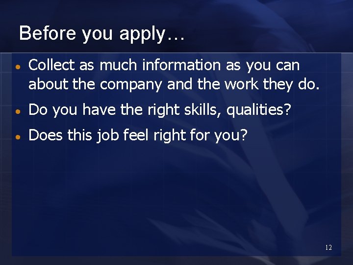 Before you apply… · Collect as much information as you can about the company