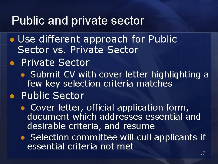 Public and private sector Use different approach for Public Sector vs. Private Sector l