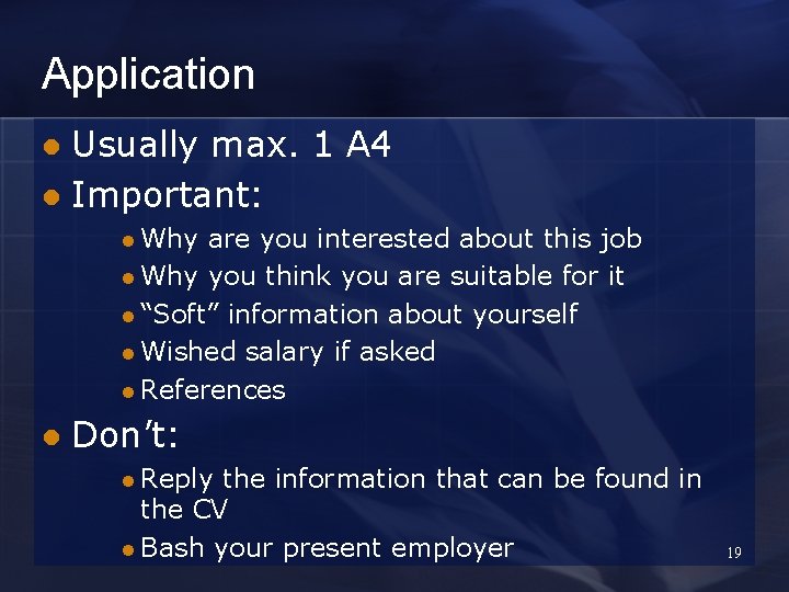 Application Usually max. 1 A 4 l Important: l l Why are you interested