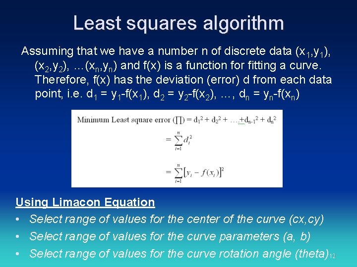 Least squares algorithm Assuming that we have a number n of discrete data (x