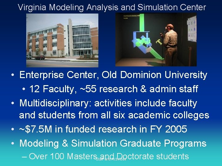 Virginia Modeling Analysis and Simulation Center • Enterprise Center, Old Dominion University • 12