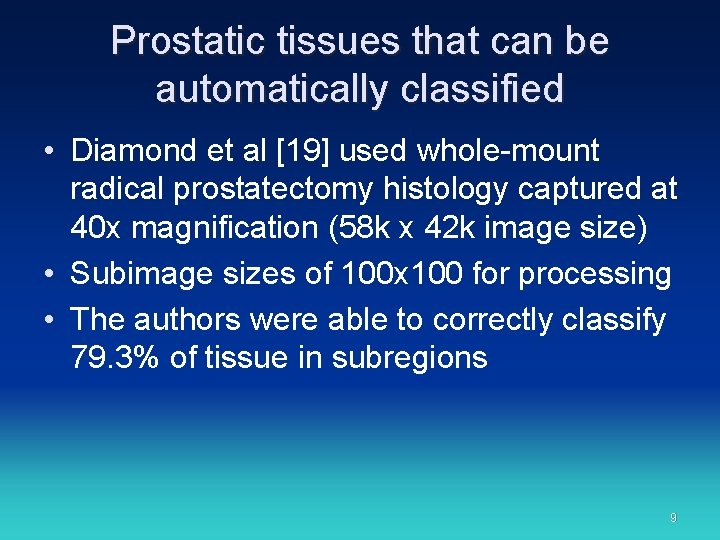 Prostatic tissues that can be automatically classified • Diamond et al [19] used whole-mount