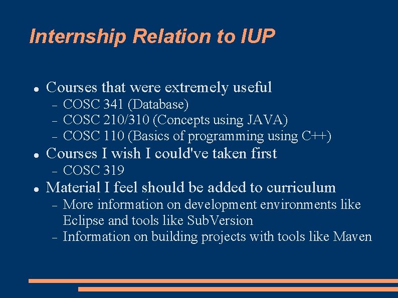 Internship Relation to IUP Courses that were extremely useful Courses I wish I could've