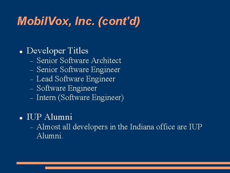 Mobil. Vox, Inc. (cont'd) Developer Titles Senior Software Architect Senior Software Engineer Lead Software