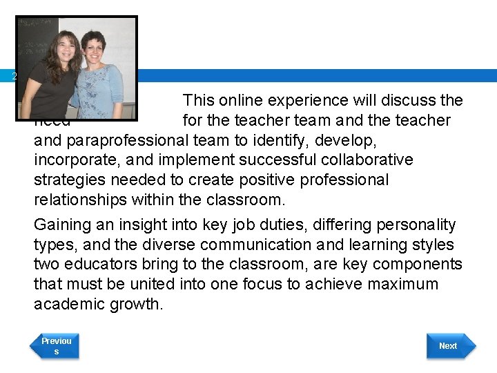 2 This online experience will discuss the need for the teacher team and the