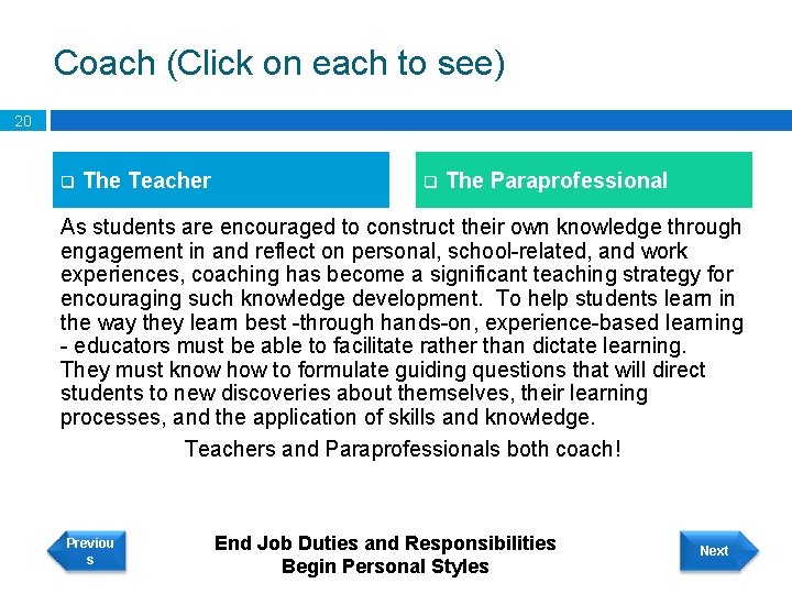Coach (Click on each to see) 20 q The Teacher q The Paraprofessional As