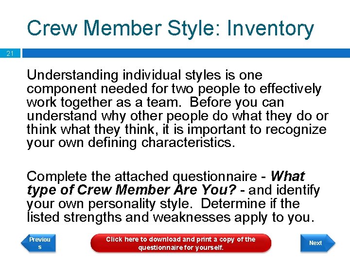 Crew Member Style: Inventory 21 Understanding individual styles is one component needed for two