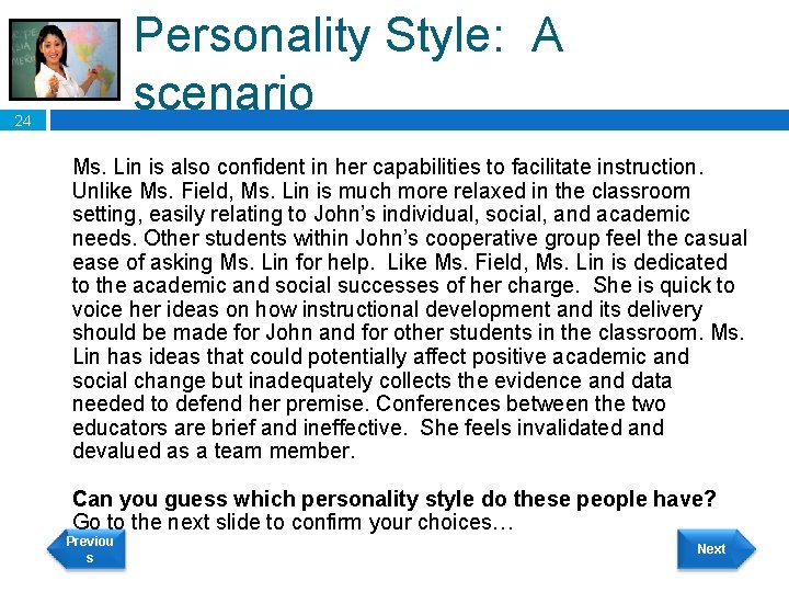 Personality Style: A scenario 24 Ms. Lin is also confident in her capabilities to