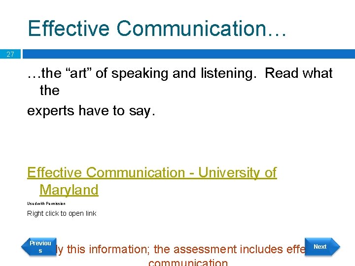 Effective Communication… 27 …the “art” of speaking and listening. Read what the experts have